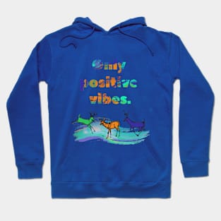 Only positive vibes Hoodie
